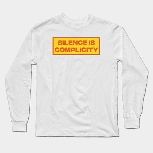 Silence Is Complicity Long Sleeve T-Shirt by Football from the Left